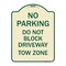 Signmission No Parking Do Not Block Driveway Tow Zone Heavy-Gauge Aluminum Sign, 24" x 18", TG-1824-23814 A-DES-TG-1824-23814 - alternate 1